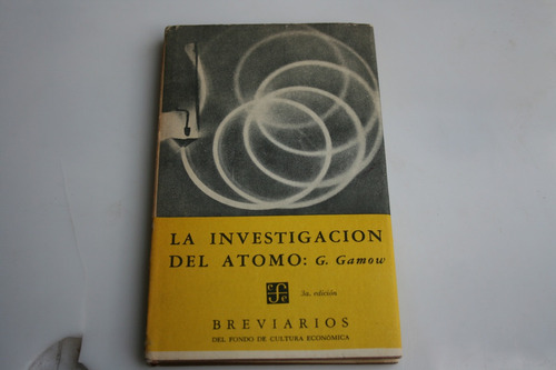 La Investigacion Del Atomo , G. Gamow , Año 1968 , 113 Pag