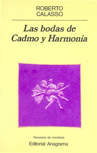 Las Bodas De Cadmo Y Harmonía - Roberto Calasso