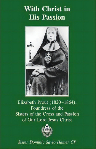 With Christ In His Passion, De Dominic Savio Hamer. Editorial Gracewing, Tapa Blanda En Inglés