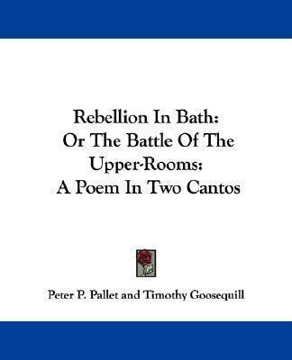 Libro Rebellion In Bath : Or The Battle Of The Upper-room...