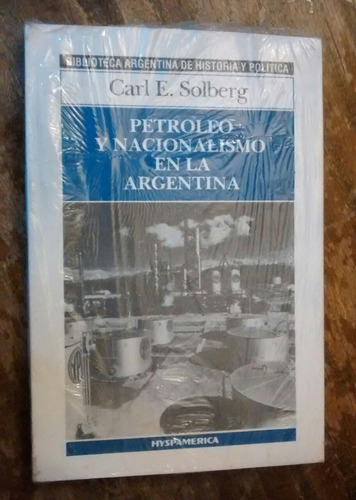 Petróleo Y Nacionalismo En Argentina Hyspamerica