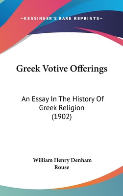 Libro Greek Votive Offerings: An Essay In The History Of ...