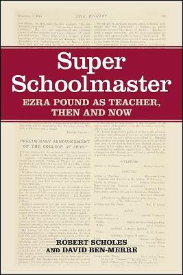 Libro Super Schoolmaster : Ezra Pound As Teacher, Then An...