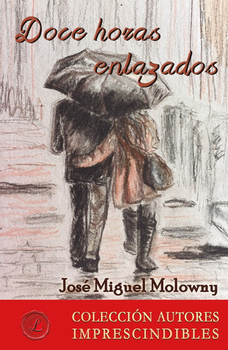 Doce horas enlazados, de José Miguel Molowny. Editorial LACRE, tapa blanda en español, 2018