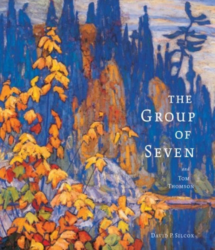 Book : The Group Of Seven And Tom Thomson - Silcox, David