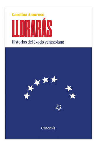 Llorarás: Historia Del Éxodo Venezolano