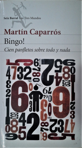 Bingo ! Cien Panfletos - Martin Caparros - Seix Barral  2011