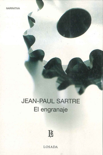 El/ Engranaje - Sartre - Losada              
