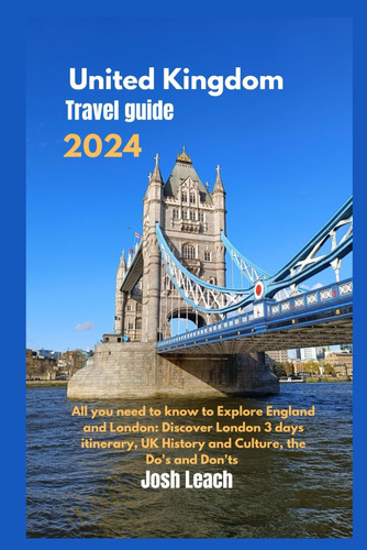 Libro: United Kingdom Travel Guide 2024: All You Need To To