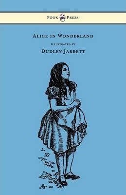 Alice In Wonderland - Illustrated By Dudley Jarrett - Lew...