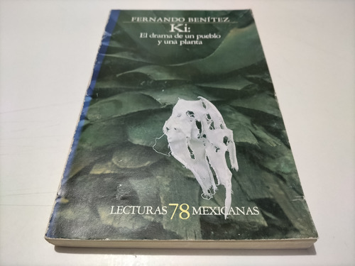 Ki El Drama De Un Pueblo Y Una Planta Fernando Benítez 