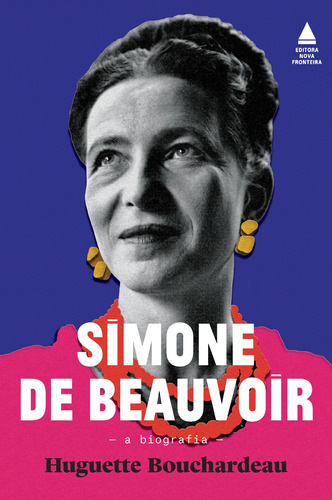 Simone de Beauvoir: a biografia, de Bouchardeau, Huguette. Editora Nova Fronteira Participações S/A, capa mole em português, 2021