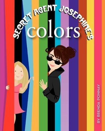 Secret Agent Josephine's Colors - Brenda Ponnay (paperback)