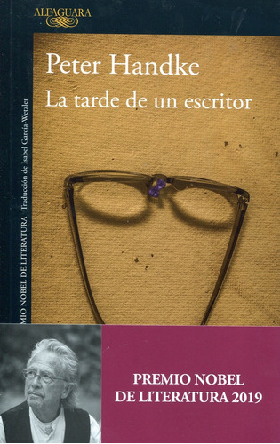 Tarde De Un Escritor, La, De Peter Handke. Editorial Alfaguara, Tapa Blanda En Español