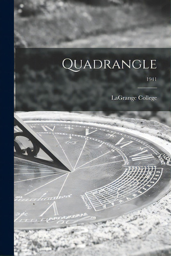 Quadrangle; 1941, De Lagrange College. Editorial Hassell Street Pr, Tapa Blanda En Inglés