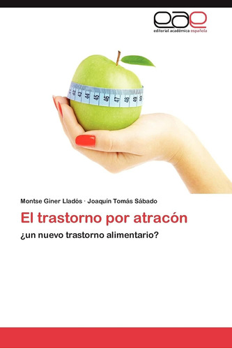 Libro: El Trastorno Por Atracón: ¿un Nuevo Trastorno