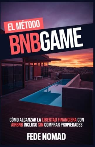 Libro : El Metodo Bnbgame Como Alcanzar La Libertad... 