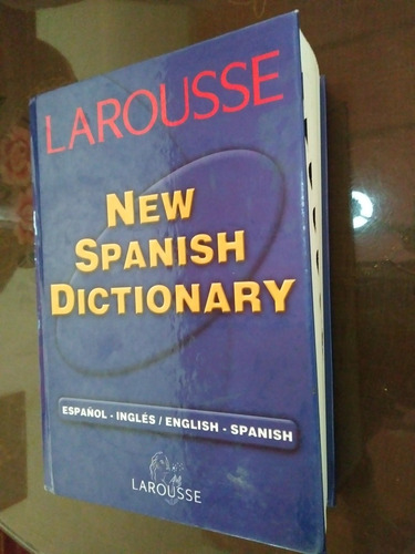 Diccionario Inglés Español Larousse New Spanish Dictionary