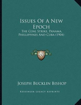 Libro Issues Of A New Epoch : The Coal Strike, Panama, Ph...