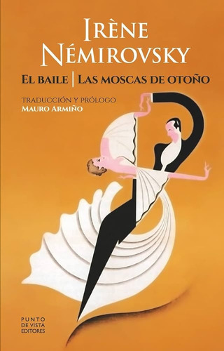 Baile - Las Moscas De Otoño, El, De Némirovsky, Irène. Editorial Punto De Vista Editores, Tapa Blanda, Edición 1 En Español