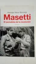 Comprar Masetti - El Periodista De La Revolucion - Vaca Narvaja
