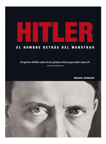 Hitler -el Hombre Detrás Del Monstruo