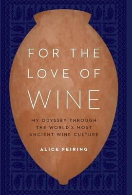 For The Love Of Wine : My Odyssey Through The World's Mos...