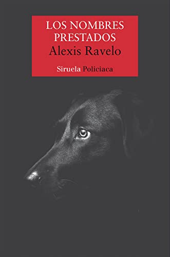 Libro Los Nombres Prestados De Ravelo Alexis Siruela