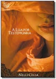 A Lua Por Testemunha De Nelli Célia Pela Boa Nova (2010) (Usado)