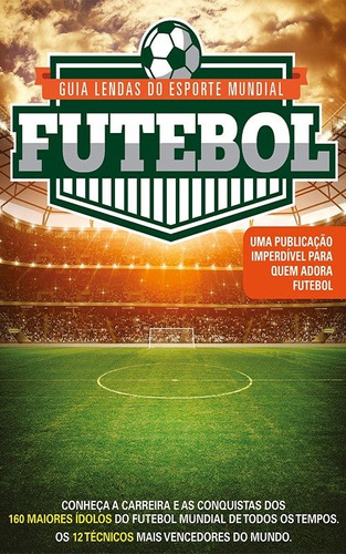 Guia lendas do esporte Mundial - Futebol, de On Line a. Editora IBC - Instituto Brasileiro de Cultura Ltda, capa mole em português, 2018