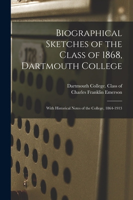 Libro Biographical Sketches Of The Class Of 1868, Dartmou...