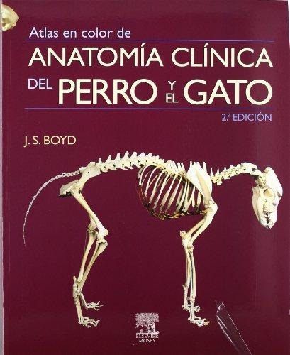 Boyd: Atlas Color De Anatomía Clínica Del Perro Y Gato, 2ª