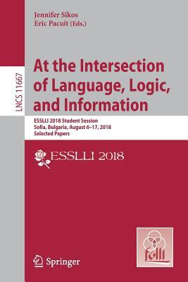 Libro At The Intersection Of Language, Logic, And Informa...