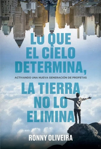 Libro Lo Que El Cielo Determina - La Tierra No Lo Elimina