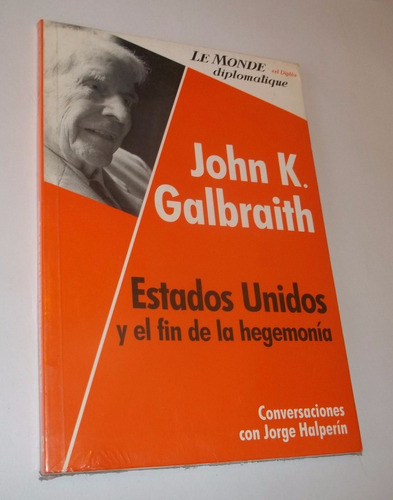 Estados Unidos Y El Fin De La Hegemonía John Galbraith Nuevo