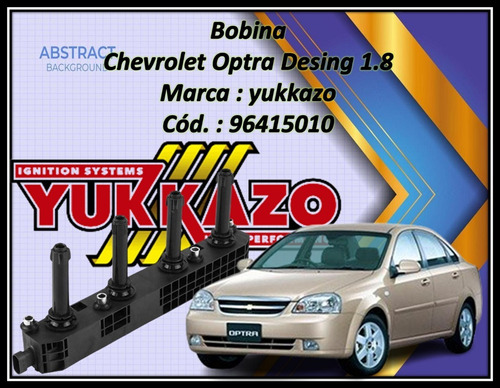 Bobina Optra Design Motor 1.8 Yukkazo 07/13 96415010