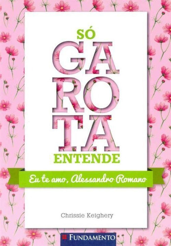 Só Garota Entende - Eu Te Amo Alessandro Romano