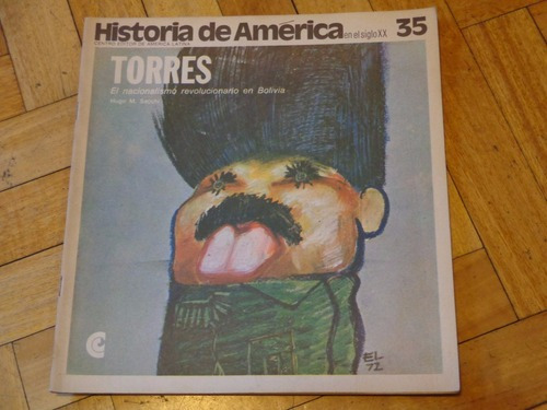 Torres. El Nacionalismo Revolucionario En Bolivia. H. S&-.