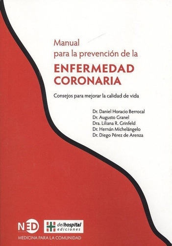 Manual para la prevenciÃÂ³n de la enfermedad coronaria, de Horacio Berrocal, Dr. Daniel. Editorial NED Ediciones, tapa blanda en español