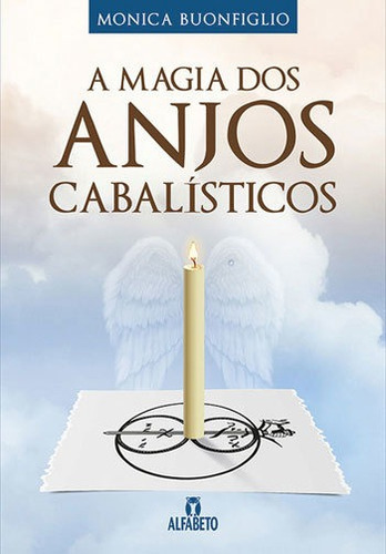 Magia Dos Anjos Cabalísticos (a), De Buonfiglio, Monica. Editora Alfabeto, Capa Mole, Edição 1ª Edição - 2018 Em Português