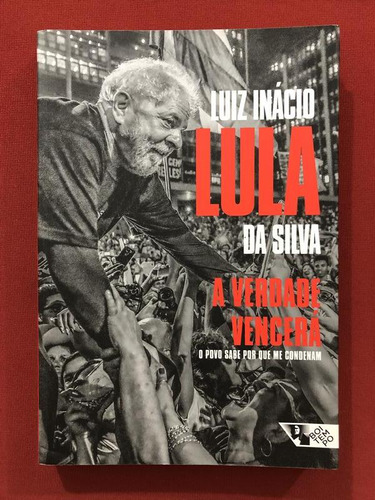 Livro - A Verdade Vencerá - Luiz Inácio Lula Da Silva - Boitempo - Seminovo