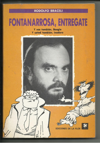 Fontanarrosa Entregate  Rodolfo Braceli