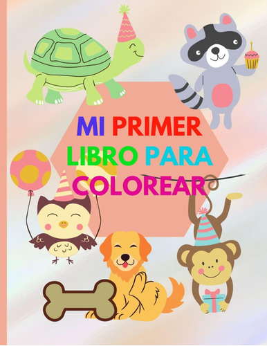 Libro: Mi Primer Libro Para Colorear: Lindo Y Simpático Libr