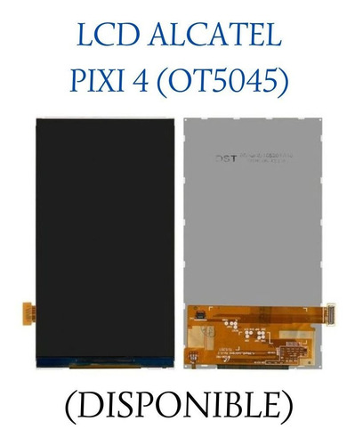 Lcd Pantalla Alcatel Pixi 4 - Ot5045 - Ot5044 - Ot5041.