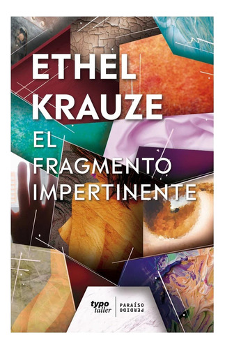 El Fragmento Impertinente: No Aplica, de Ethel Krauze. Serie No aplica, vol. No aplica. Editorial Paraíso Perdido, tapa pasta blanda, edición 1 en español, 2021