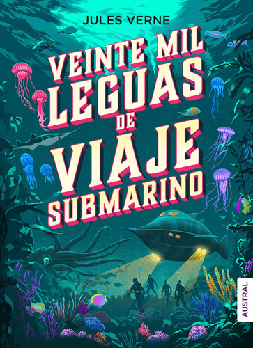 Veinte mil leguas de viaje submarino, de Verne, Jules. Serie Austral Intrépida Editorial Austral México, tapa blanda en español, 2021