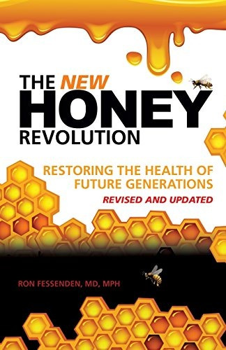 Book : The New Honey Revolution - Md Mph Ron Fessenden