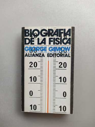Biografía De La Fisica - George Gamow - Alianza (Usado)