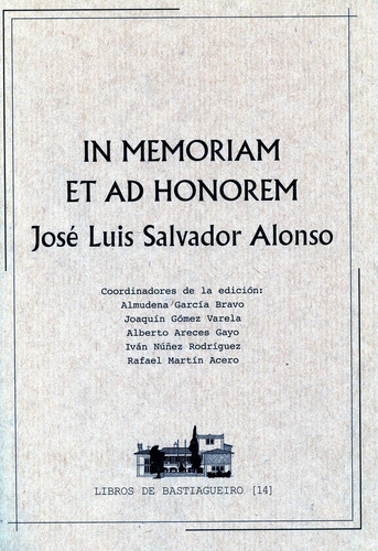 In Memoriam Et Ad Honorem Jose Luis Salvador Alonso - Garcia