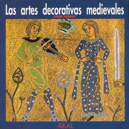 Artes Decorativas Medievales, Las / Cherry, John